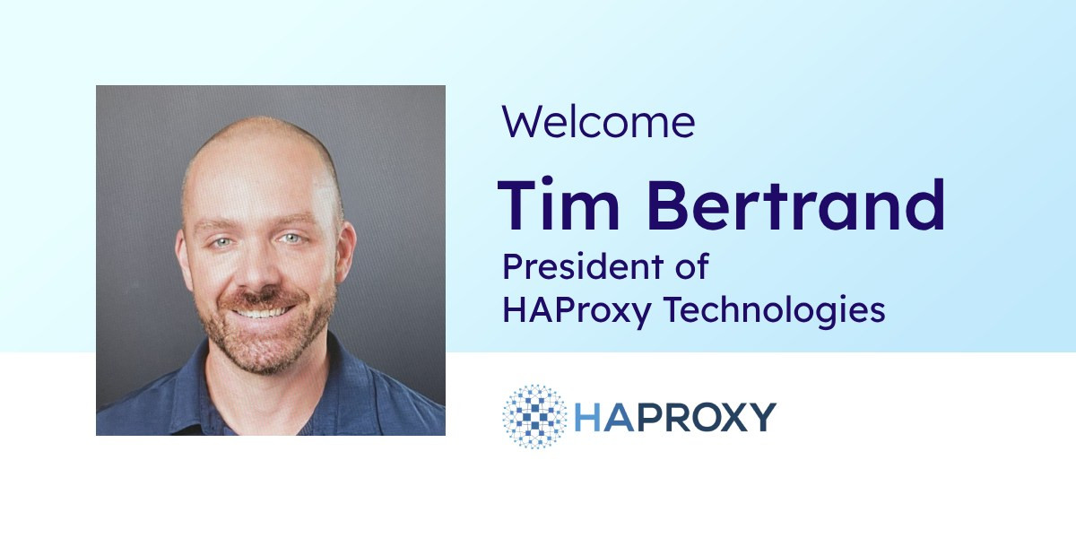 Industry Veteran Tim Bertrand Joins HAProxy Technologies as ...