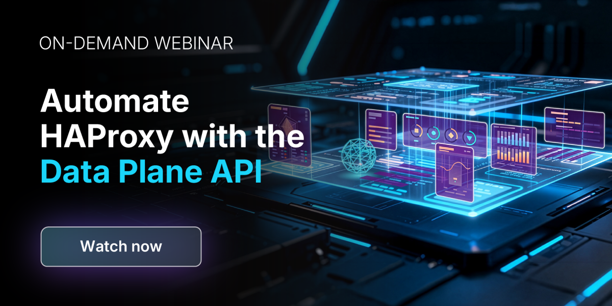 Automate HAProxy with the Data Plane API | On-Demand Webinars