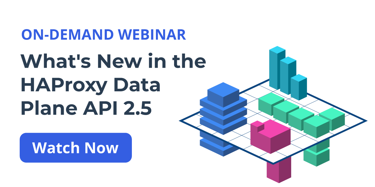 What’s new in HAProxy Data Plane API 2.5 | On-Demand Webinars